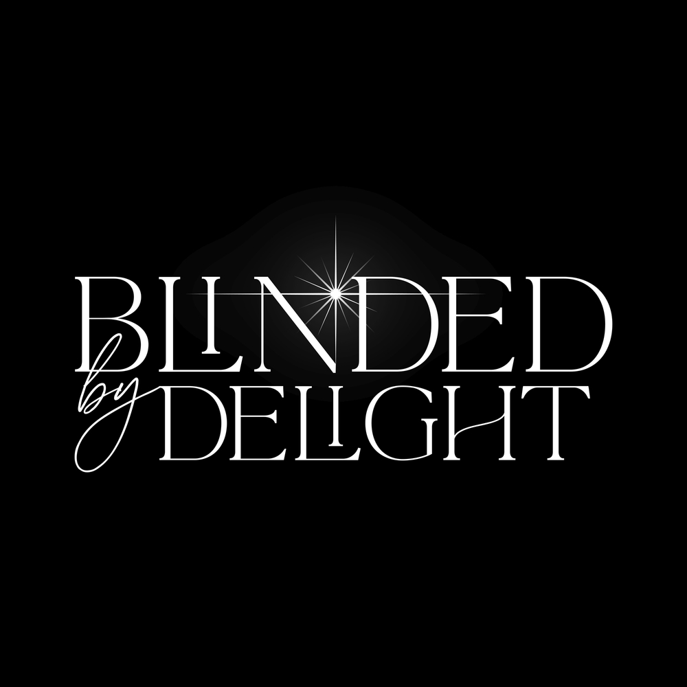 BLINDED by DELIGHT