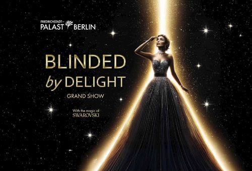 Titelbild für die Show Blinded by Delight im Friedrichstadt-Palast